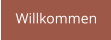 Willkommen