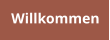 Willkommen