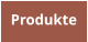 Produkte